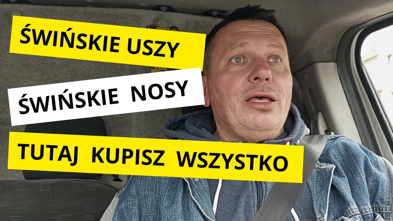 Świńskie uszy świńskie nosy . Tutaj kupisz wszystko .