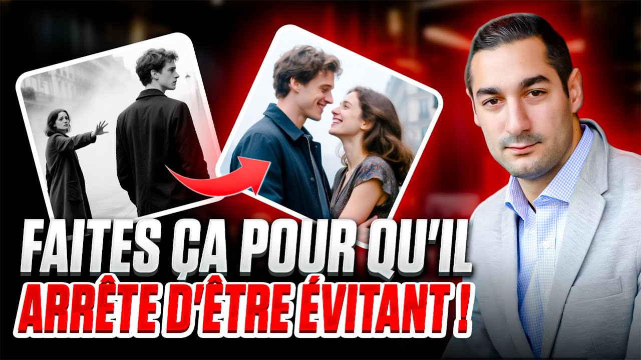 Comment le faire arrêter d'être évitant ?