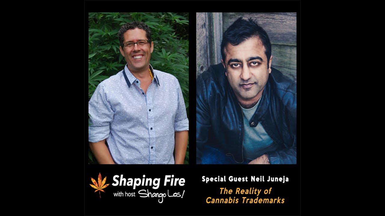 Shaping Fire Ep. 23 - The Reality of Cannabis Trademarks with guest Neil Juneja