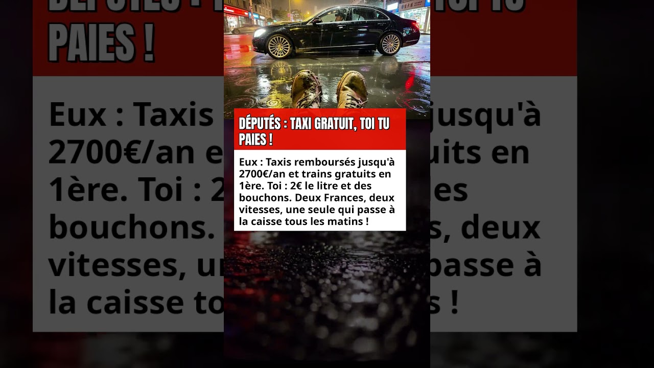 DÉPUTÉS : TAXI GRATUIT, TOI TU PAIES !