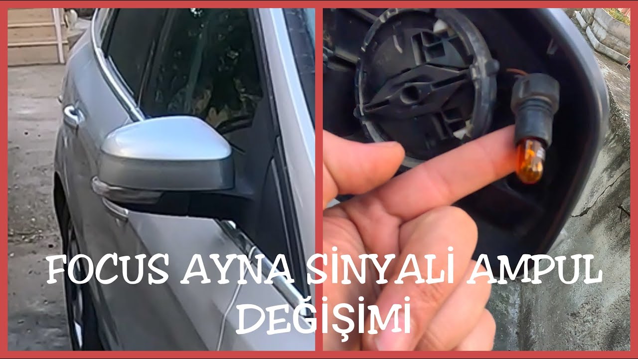 Focus Ayna Sinyal Lambası Değişimi / Focus Ayna Ampul Değişimi / Focus Ayna Altı Ampul Değişimi