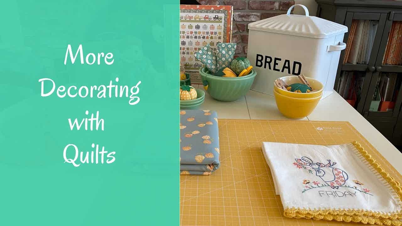 DECORATING WITH QUILTS - #6 - QUILTS THROUGHOUT THE HOME