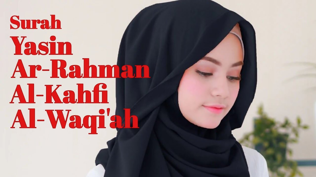 Surat Yasin Ar Rahman Al Kahfi Al Waqiah Full | Qoriah Merdu