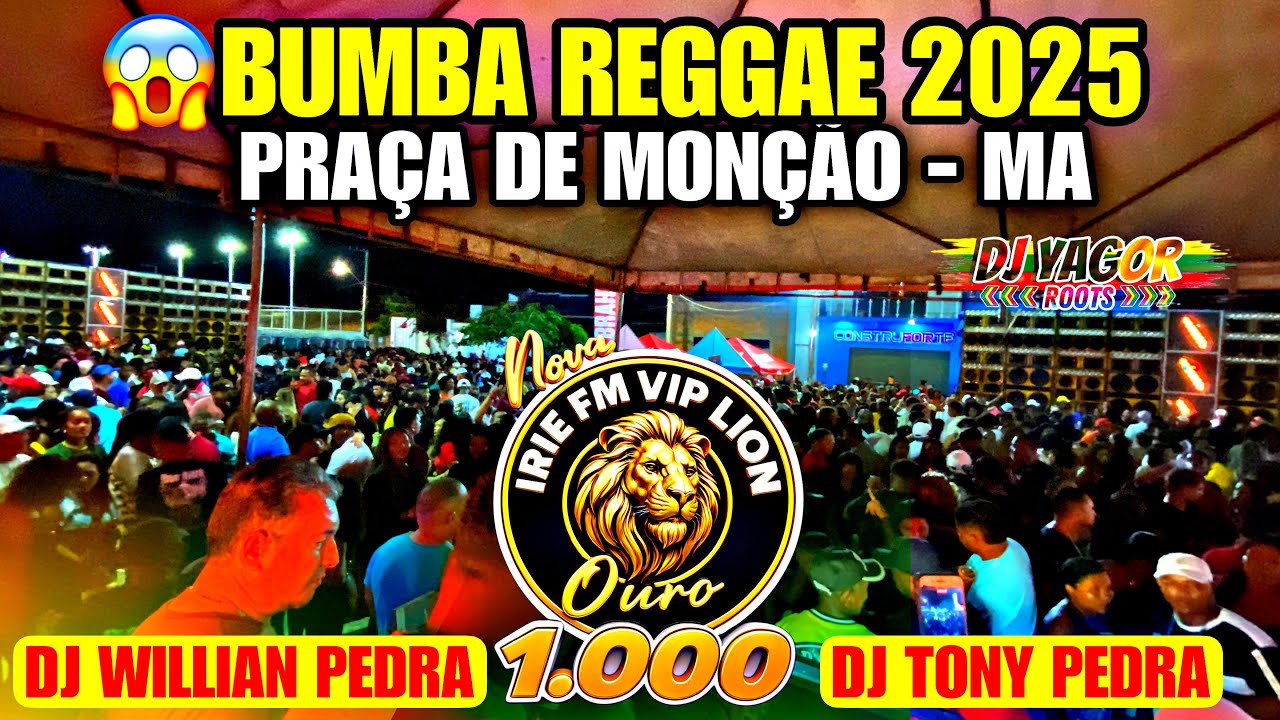 IRIE FM VIP LION OURO 1.000 | BUMBA REGGAE | MONÇÃO - MA | Parte 1