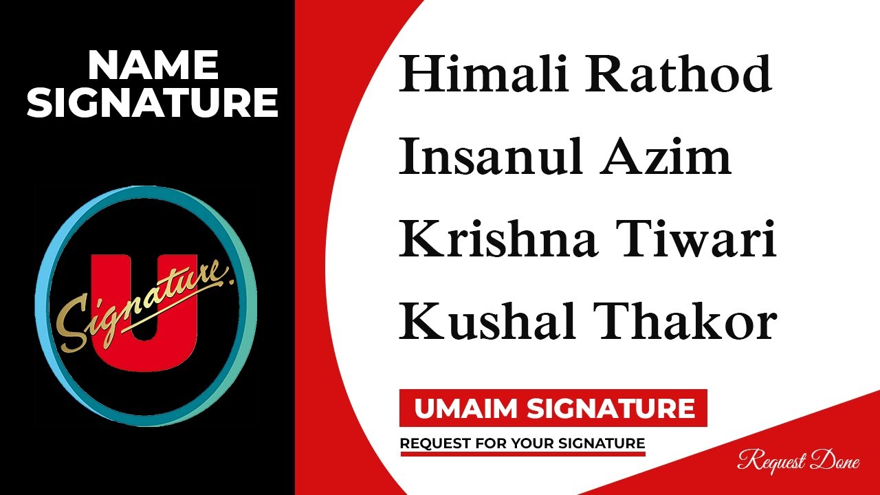 Himali Rathod | Insanul Azim | Krishna Tiwari | Kushal Thakor Name Signature | Umaim Signature