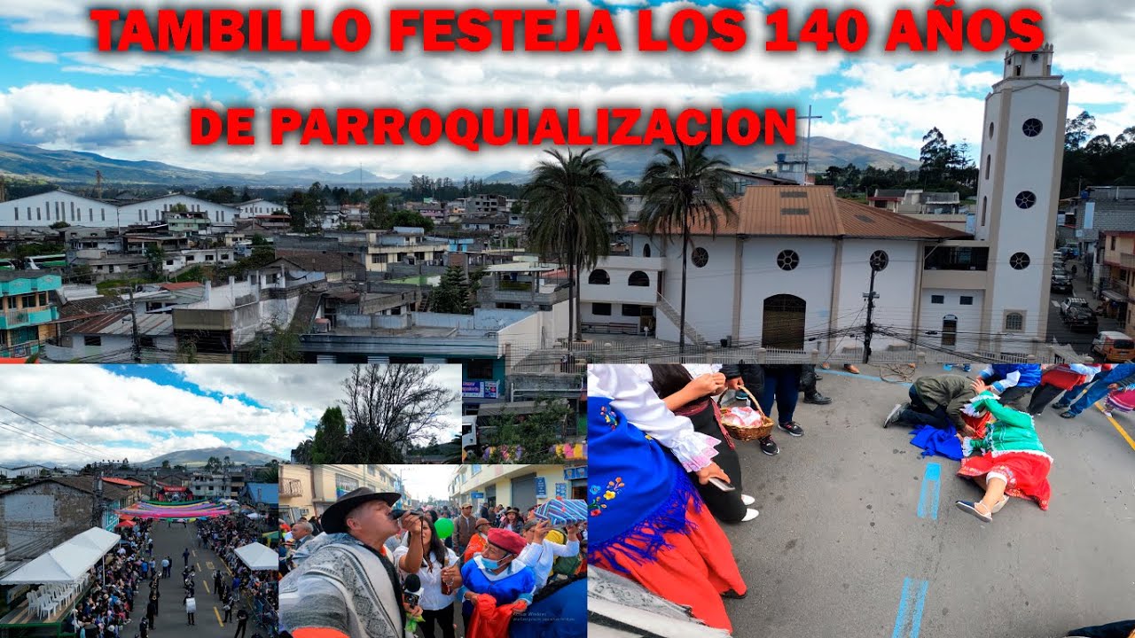 LA  PARROQUIA DE TAMBILLO FESTEJA LOS 140 AÑOS  DE PARROQUIALIZACIÓN