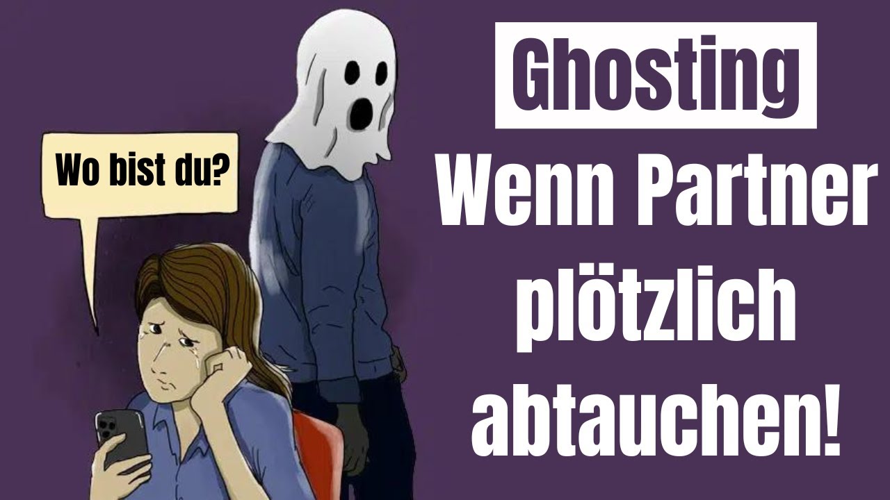 Ghosting - wenn Partner plötzlich abtauchen!