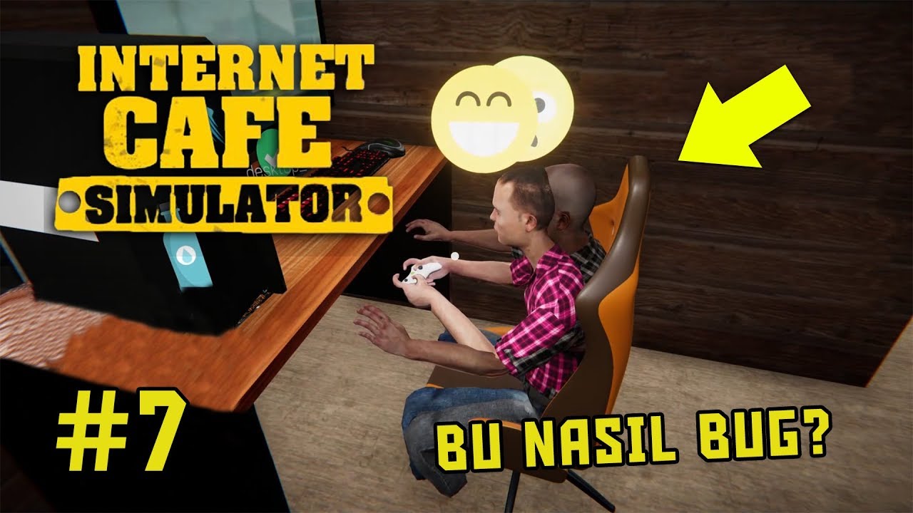 BU NASIL BUG AYNI KOLTUKTA OYUN OYNUYORLAR! | Internet Cafe Simulator #7