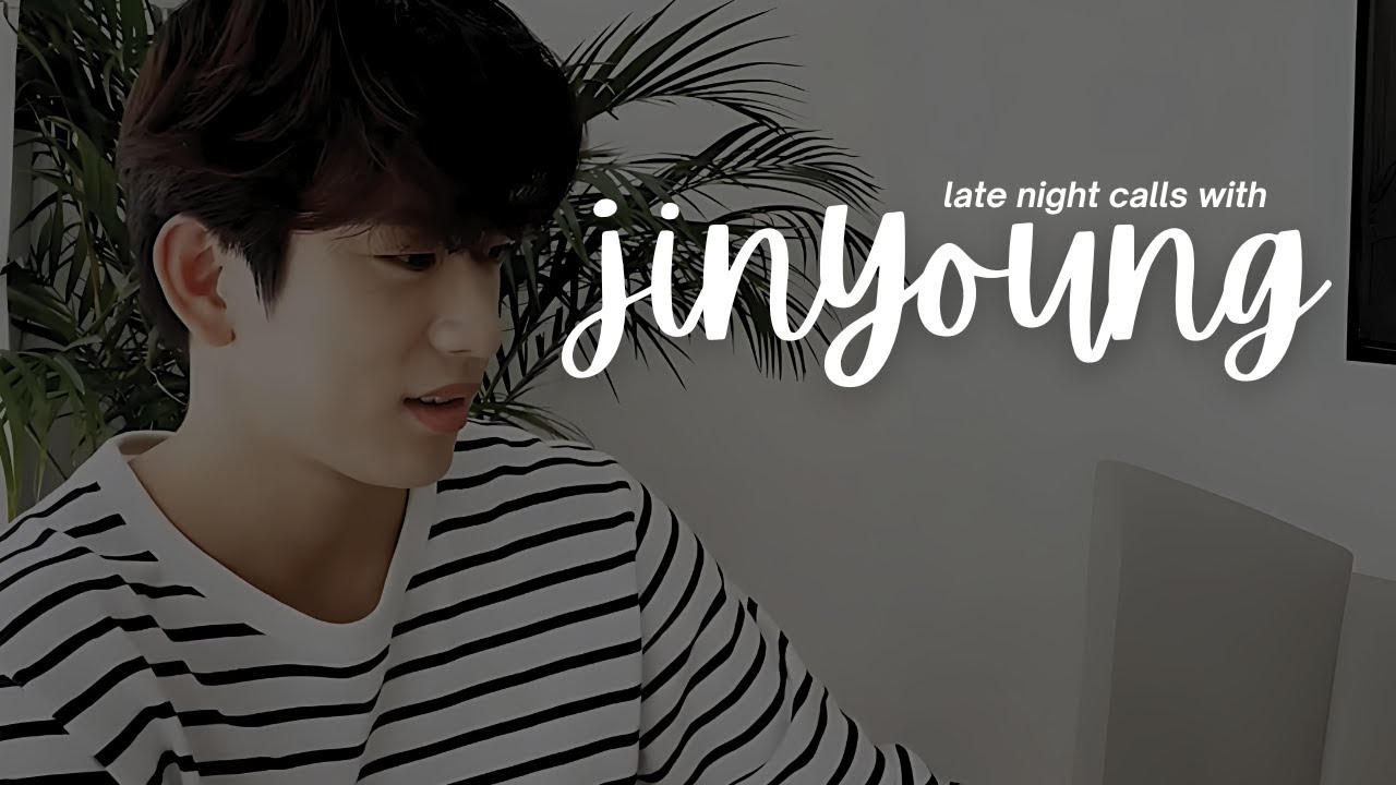 got7 week: late night calls with jinyoung.