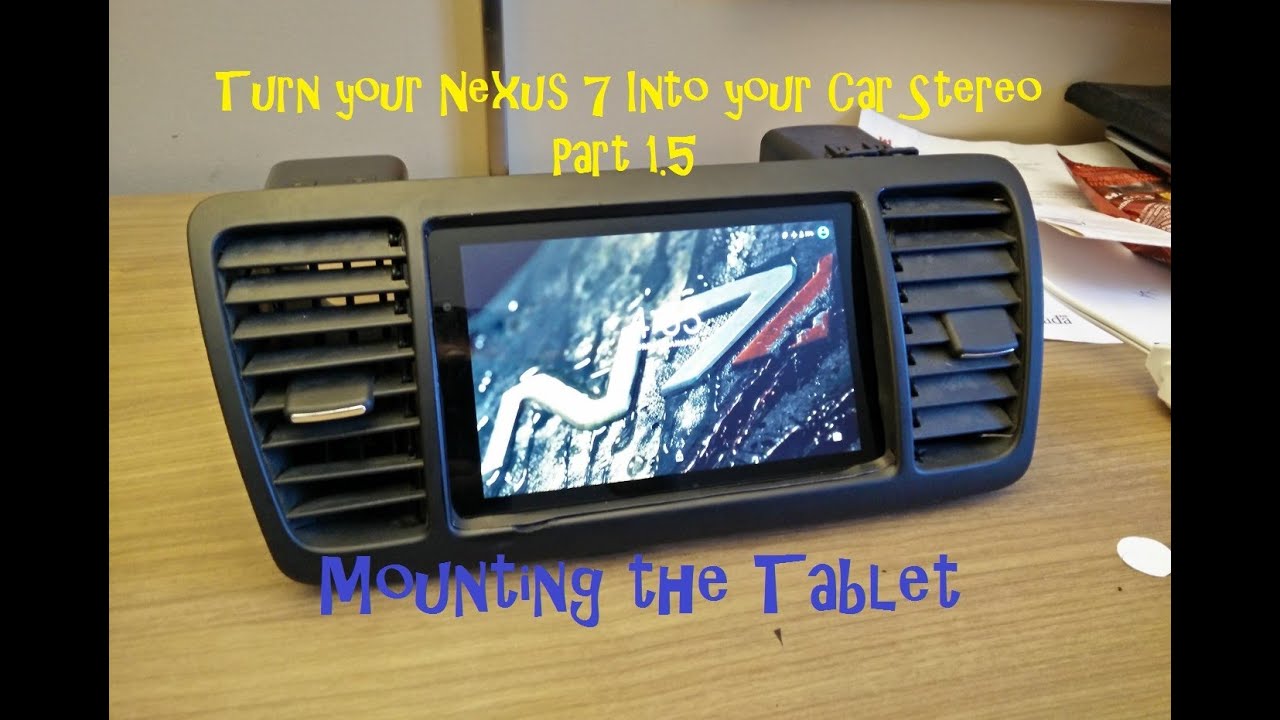 Turn Your Car's Stereo Into a Nexus 7 Tablet Part 1.5 - Mounting the Tablet in a Legacy