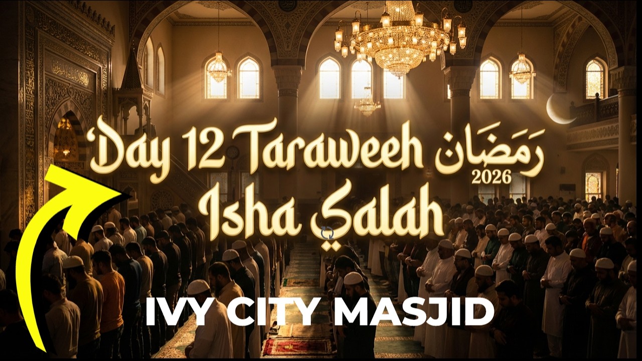Isha Salah & Day 12 Taraweeh Ramadan 2026 | Beautiful Quran Tilawa | Ivy City Masjid Washington DC