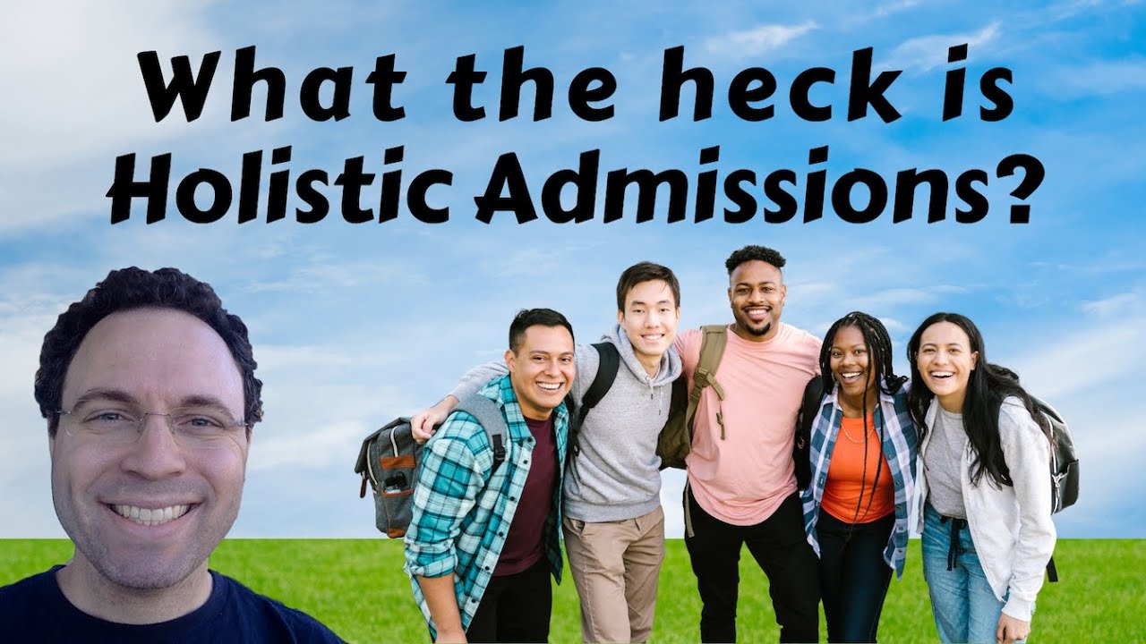 What the heck is Holistic Admissions?