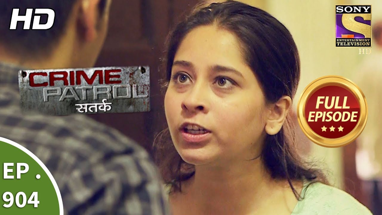 Crime Patrol Satark - Ep 904 - Full Episode - 17th March, 2018