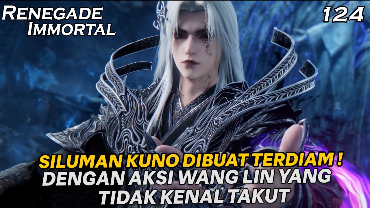 WANG LIN TIDAK TAKUT M4T** ! , SEMUA HARTA & KEMAMPUAN DIKELUARKAN - ALUR RENEGADE IMMORTAL PART 124