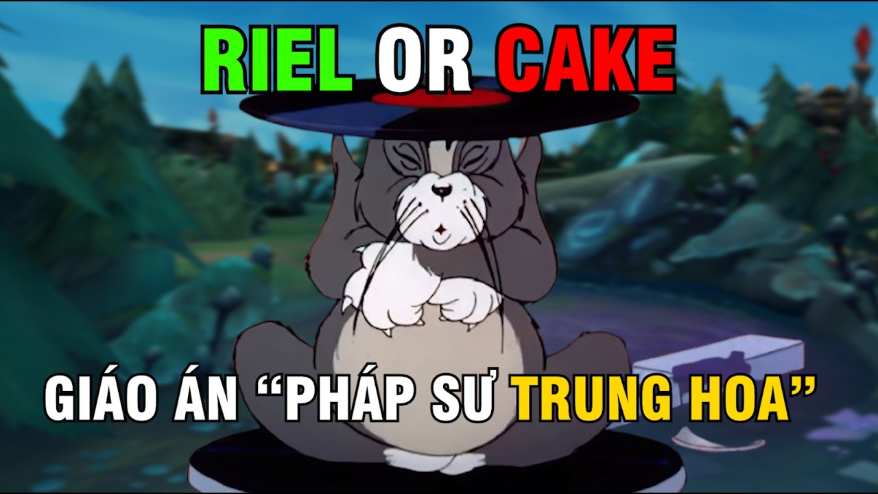 RIEL OR CAKE: PHÁP SƯ TRUNG HOA