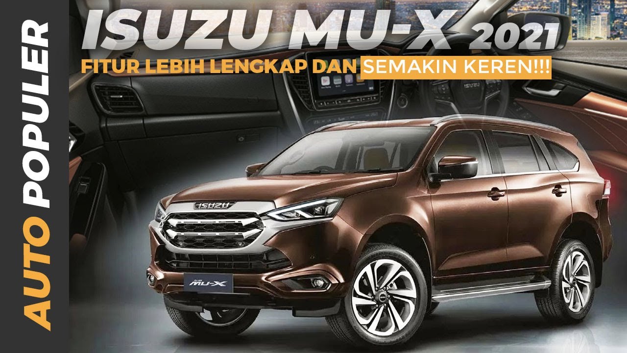 Isuzu MU X 2021 Indonesia, Siap Gempur Pajero Sport dan Fortuner! Akhirnya Isuzu Luncurkan Raja SUV