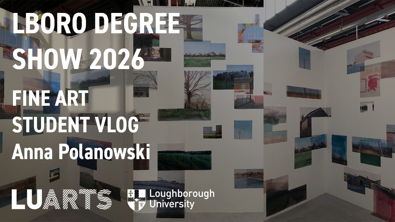 STUDENT ARTIST VLOG! | Anna Polanowski (Fine Art) | Loughborough Uni Degree Show 2026
