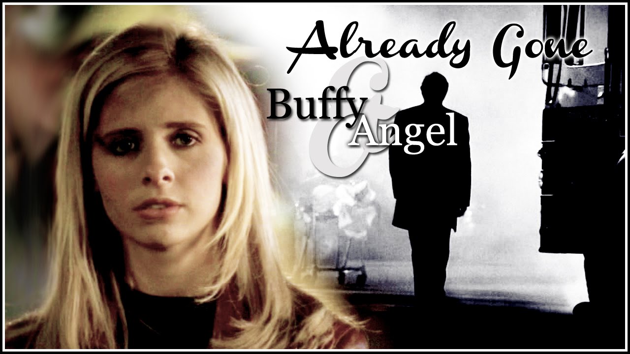 ♥ Buffy & Angel || ♫ Already gone [#Wish03 + HBD CHARL]