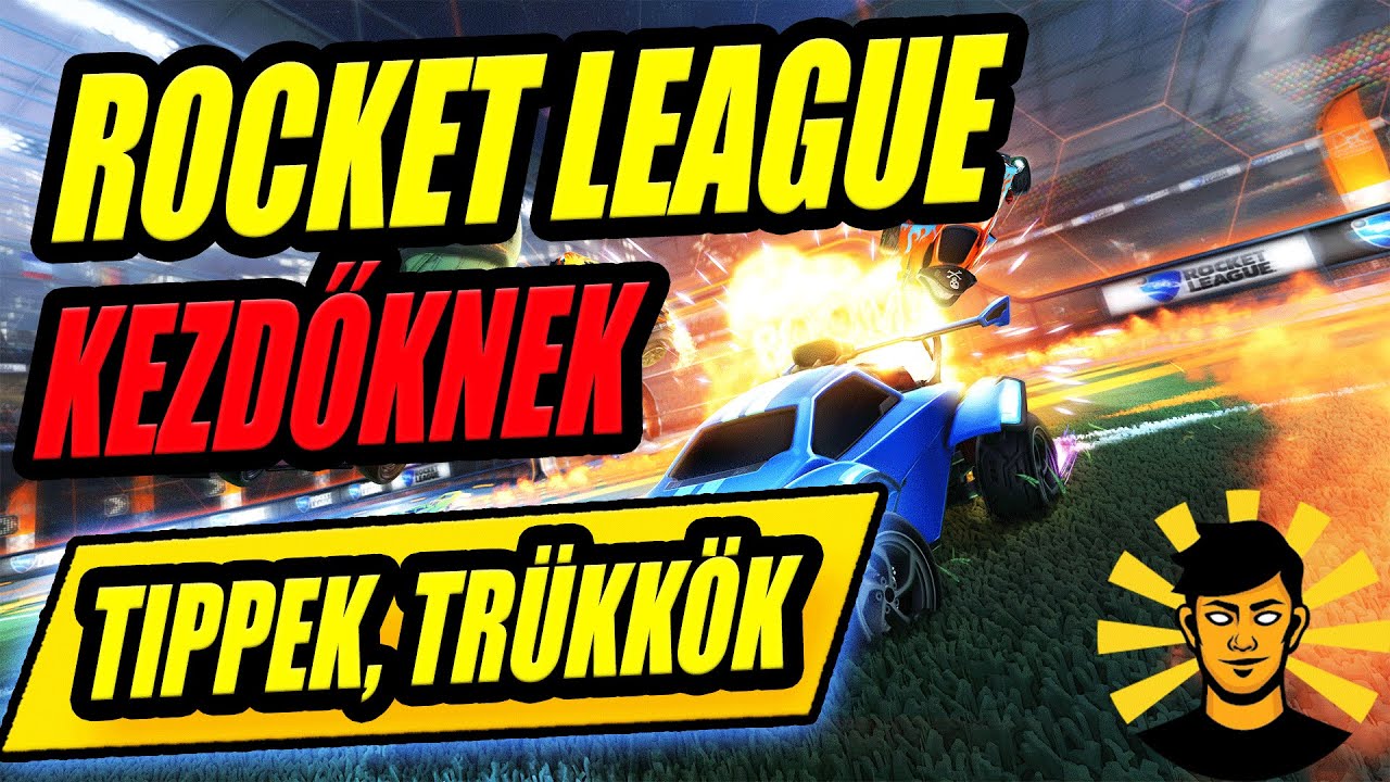 ROCKET LEAGUE KEZDŐKNEK! | Gyorstalpaló és a fejlődés kulcsa