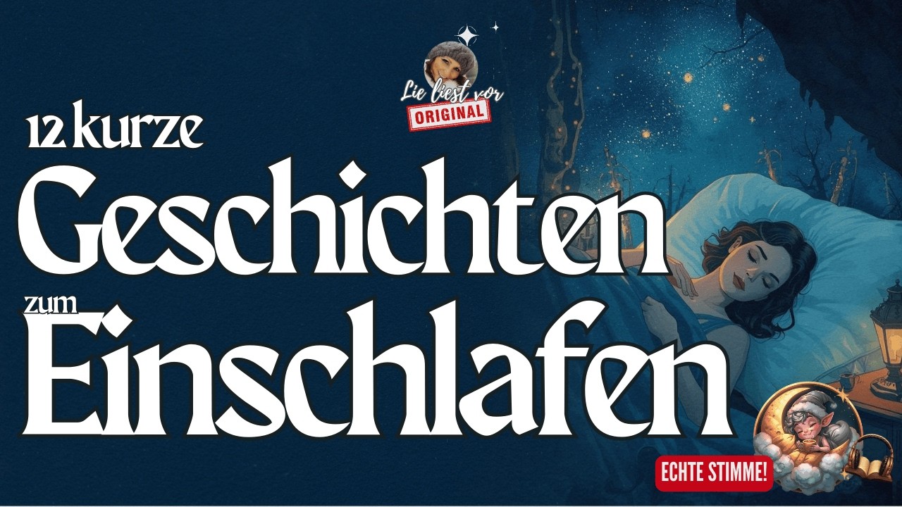 12 Sanfte Einschlafgeschichten für Erwachsene 🌙 | KI-freies Hörbuch | Kurze Gute-Nacht-Geschichten