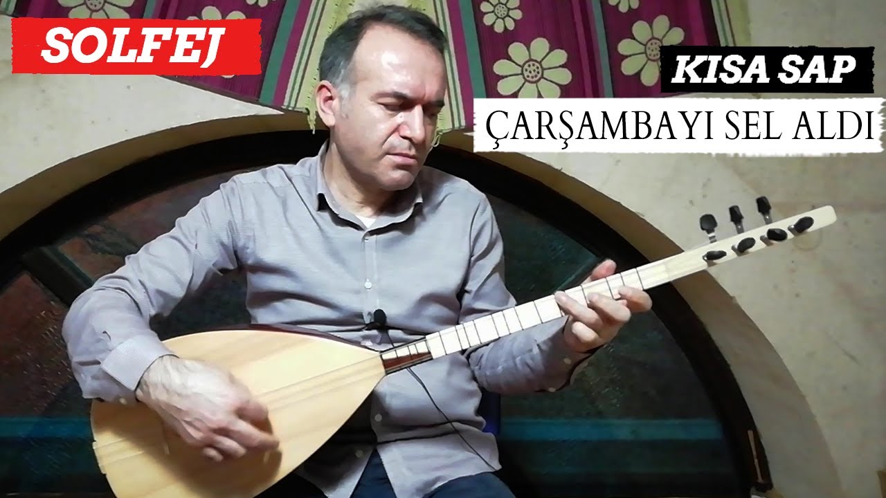 ÇARŞAMBAYI SEL ALDI SOLFEJ / KISA SAP ÇARŞAMBAYI SEL ALDI SOLFEJ / BAĞLAMA DERSİ