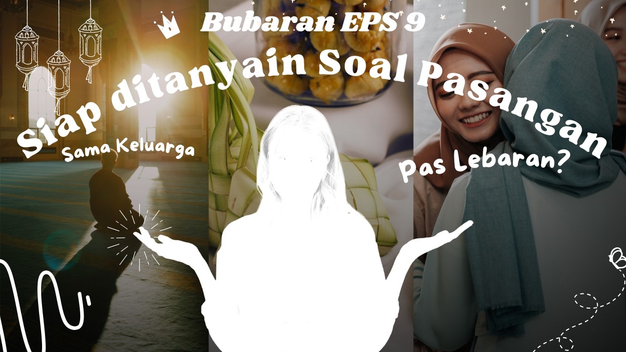 BUBARAN EPS 9 - ANAK ANJAY SPILL PACAR KE  KELUARGA PAS LEBARAN?