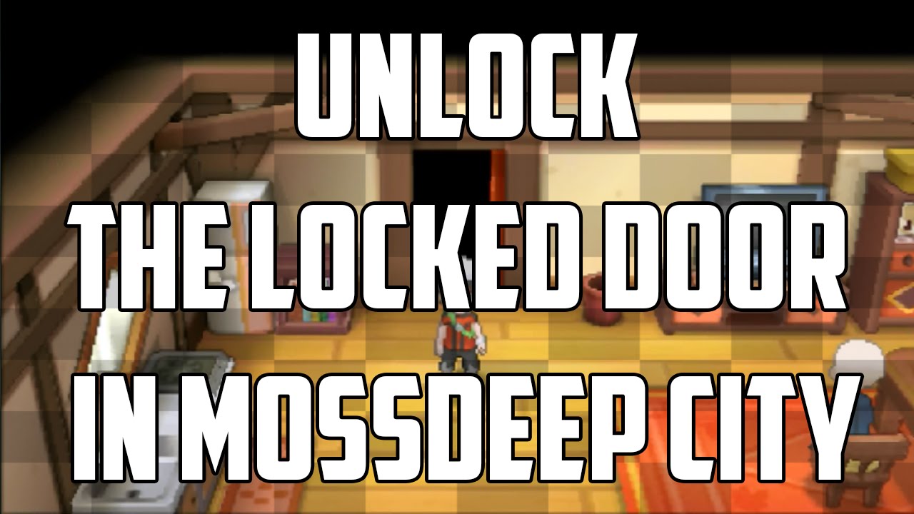 How to Get Into the Locked Door in Mossdeep City - Pokemon Omega Ruby and Alpha Sapphire