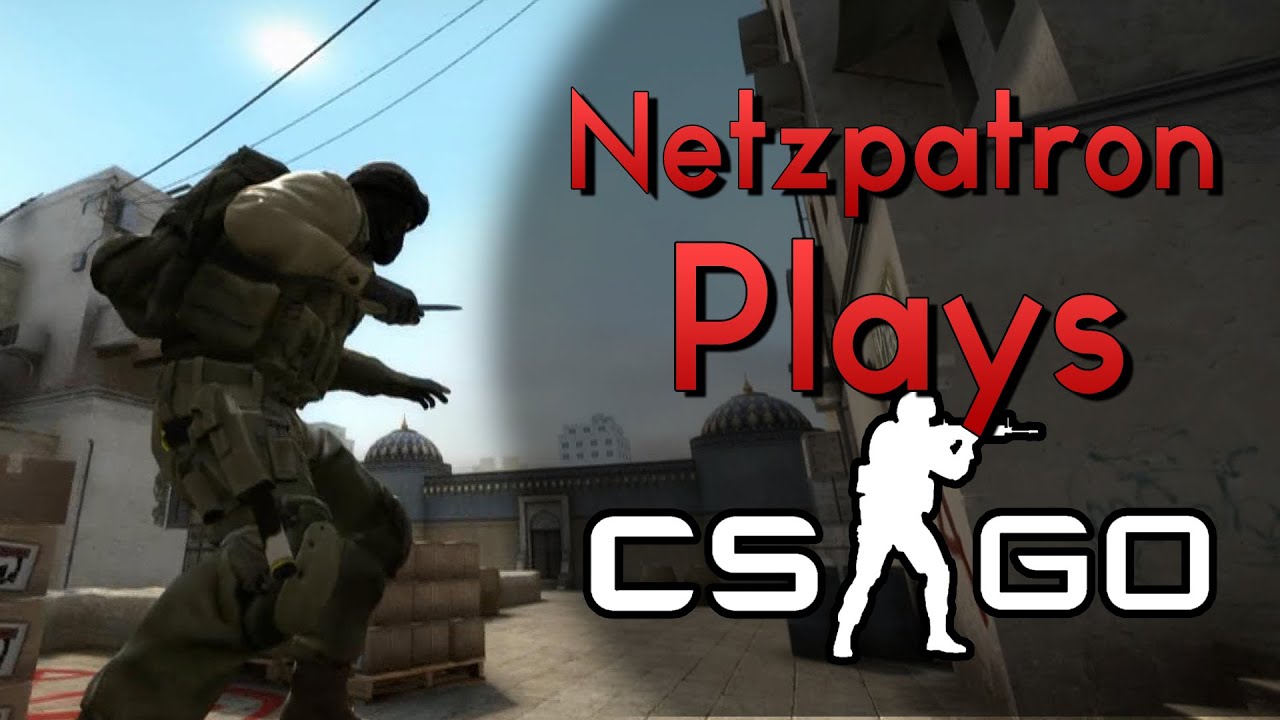 Netzpatron Plays CS:GO!