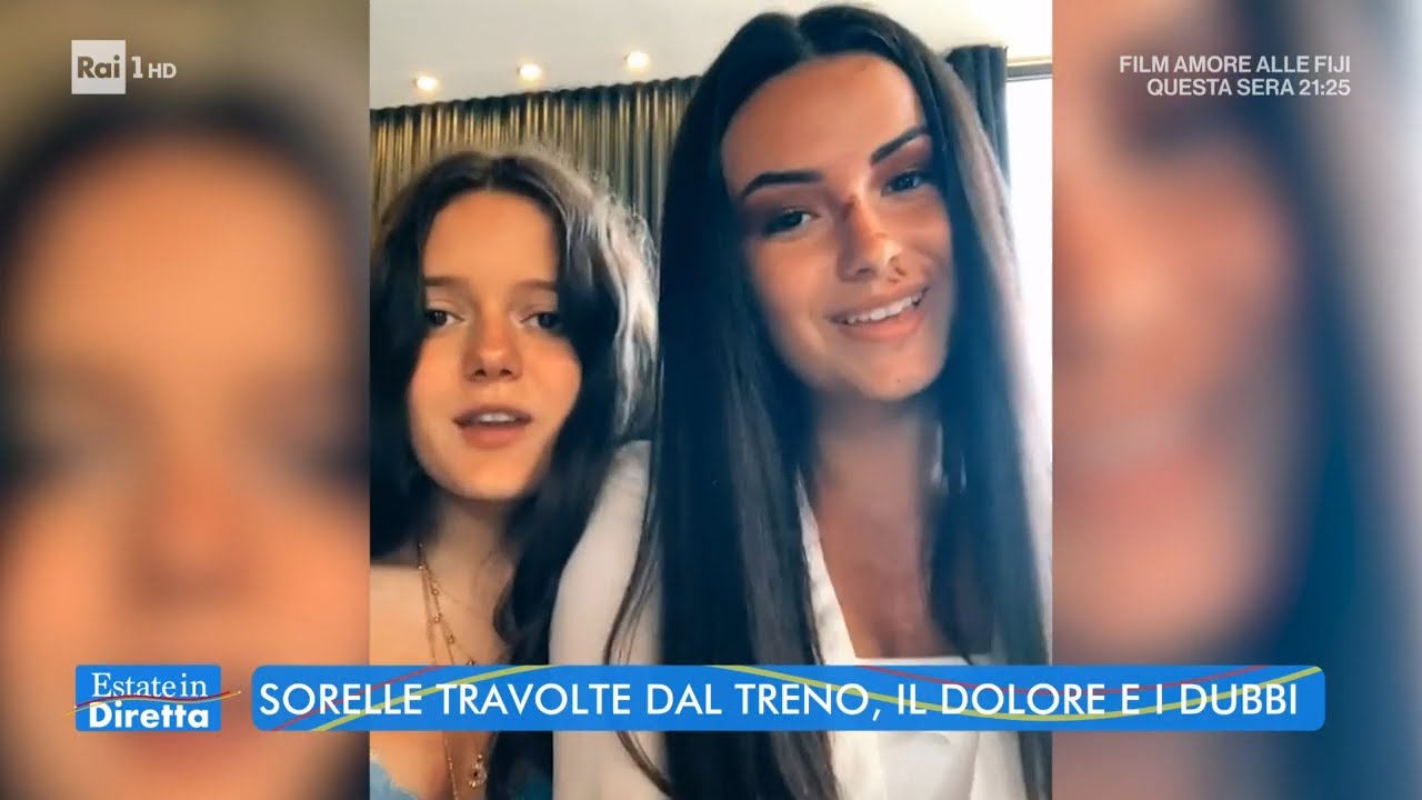 Sorelle travolte dal treno, il dolore e i dubbi - Estate in diretta - 02/08/2022