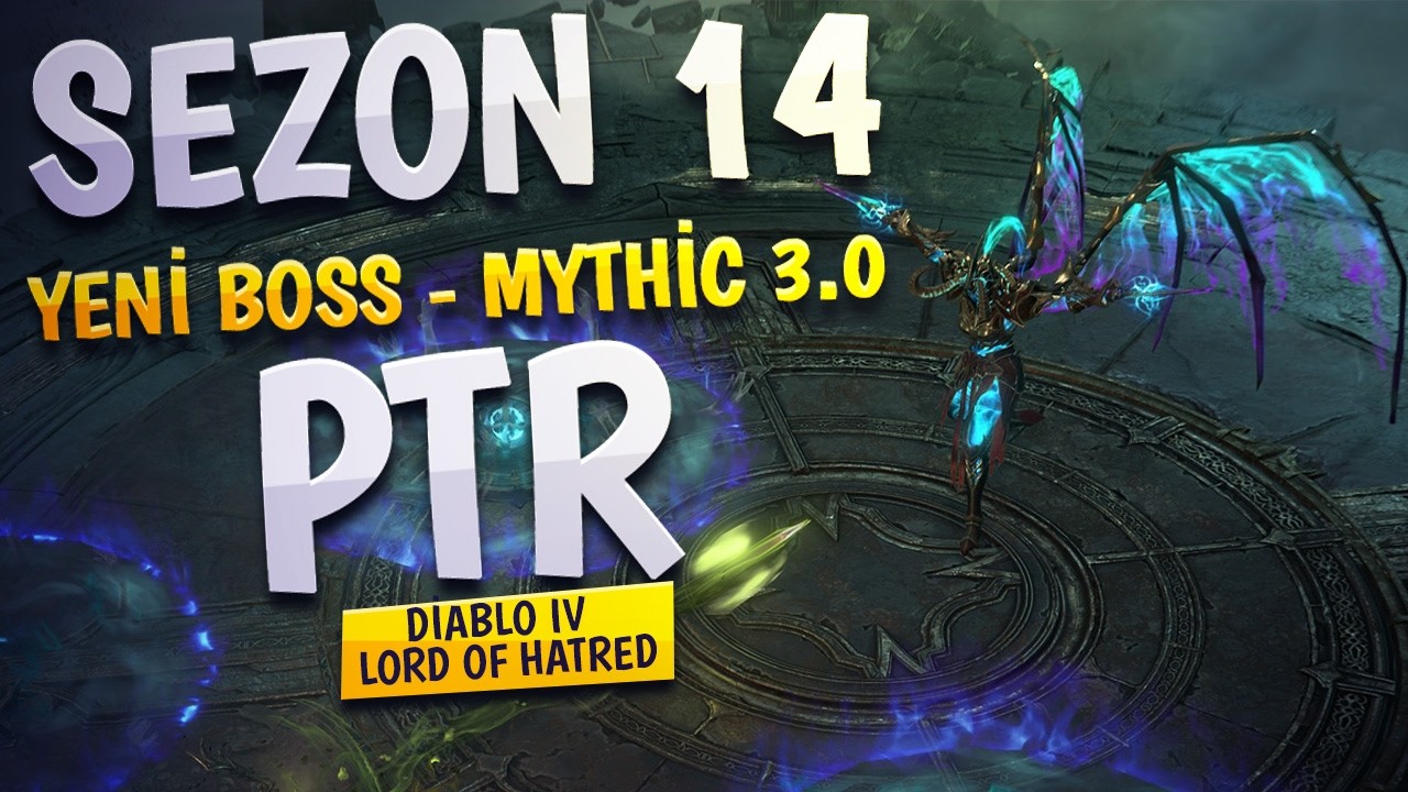Diablo 4 Season 14 Her Şey Değişiyor! Yeni Boss, Mythic 3.0 ve Solo Mode Geliyor T&uuml;rk&ccedil;e