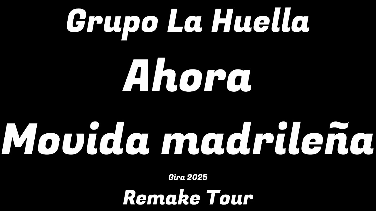 Grupo La Huella | Gira 2025 | Remake Tour | Ahora Movida madrileña