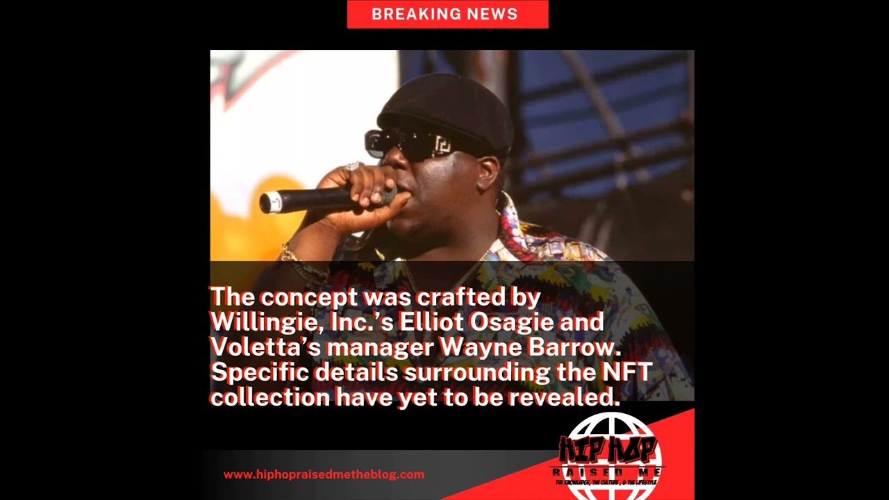 NOTORIOUS B.I.G.&rsquo;S ESTATE, ONEOF ANNOUNCE BIGGIE&rsquo;S FIRST NFT COLLECTION #HIPHOPRAISEDMETHEBLOG