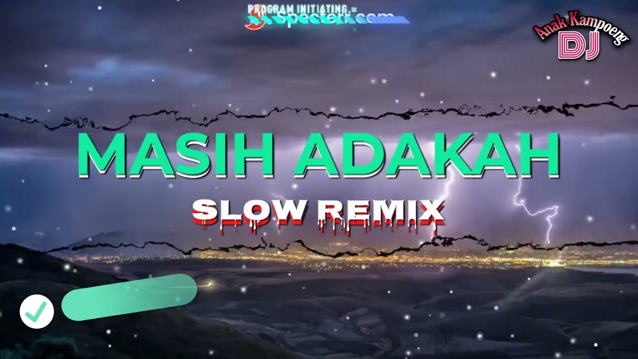 SLOW REMIX || MASIH ADAKAH || DECKY RYAN VERSION - Muchsin Alatas || Dj Anak Kampoeng