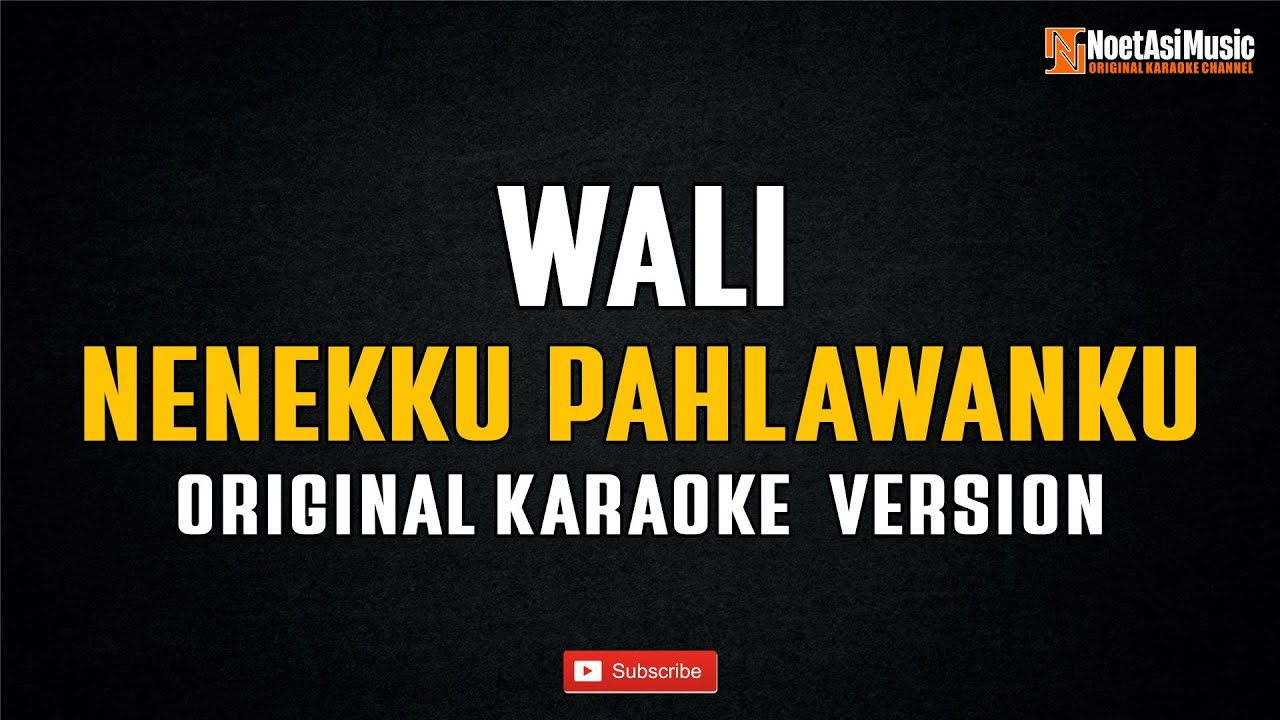 Wali - Nenekku Pahlawanku (Original Karaoke Version)