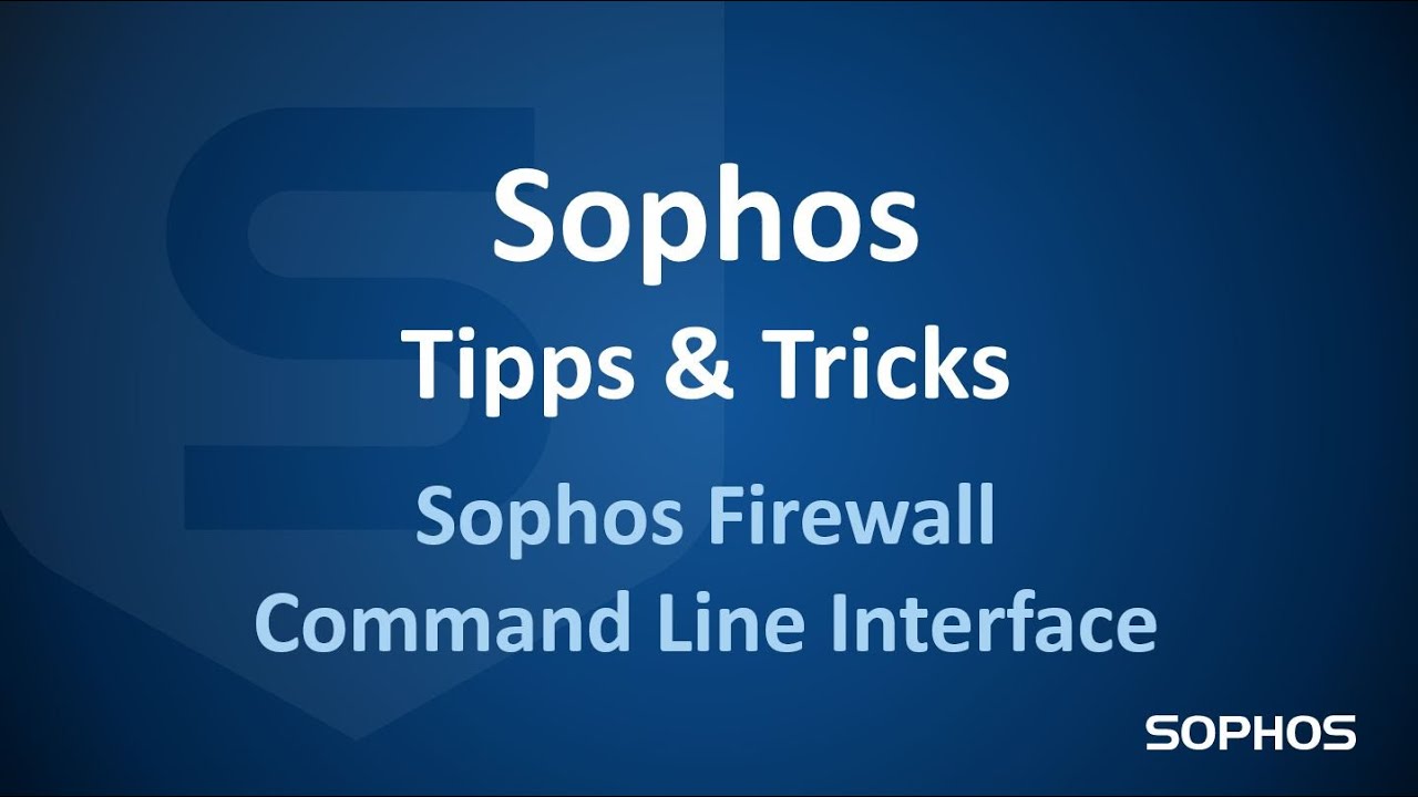 Sophos Tipps & Tricks - Sophos Firewall - Command Line Interface