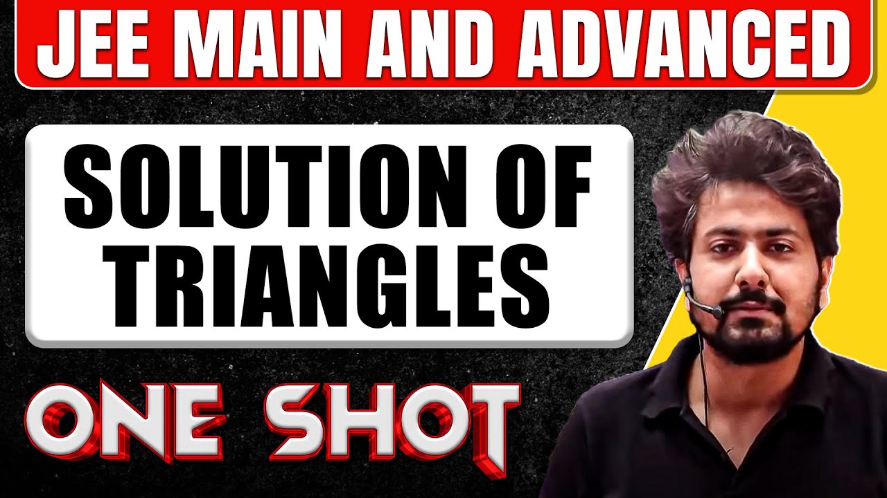 SOLUTION OF TRIANGLES in 1 Shot: All Concepts & PYQs Covered || JEE Main & Advanced