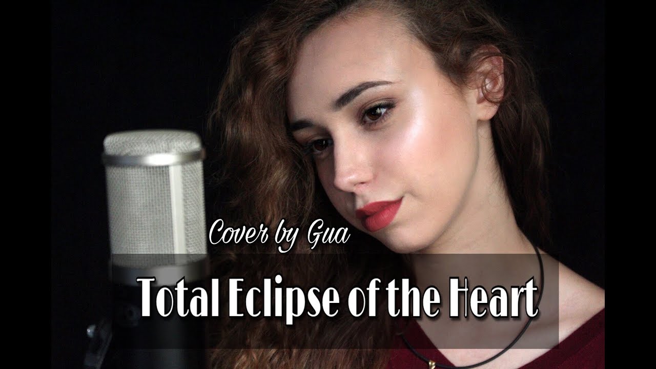 Total Eclipse of the Heart (Bonnie Tyler) - Cover by Gua