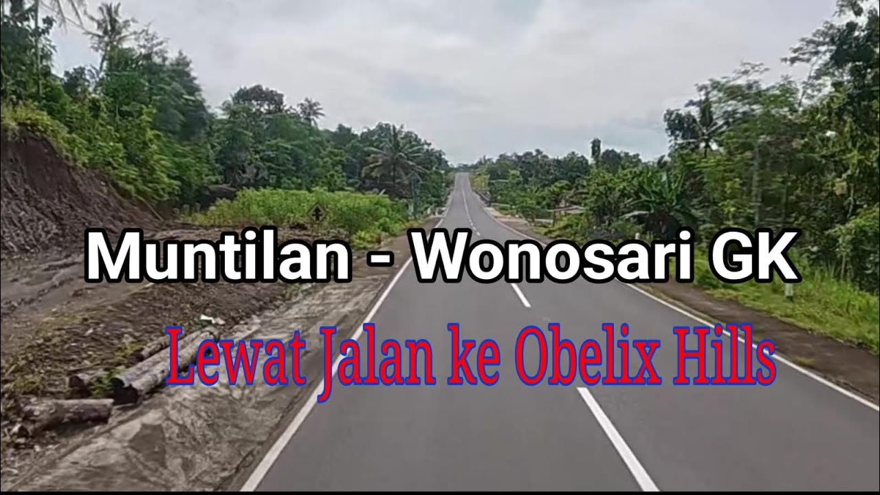 Muntilan ke Wonosari Gk lewat sorogedug- obyek wisata Obelix Hills