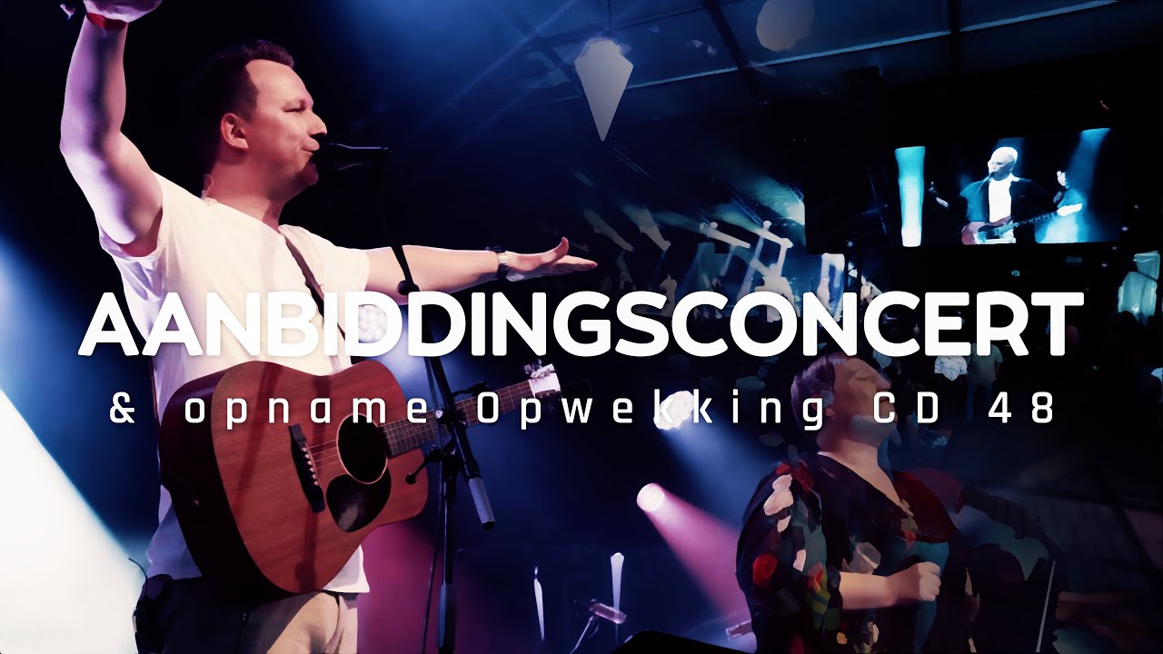 Aanbiddingsconcert & Opname Opwekking CD 48