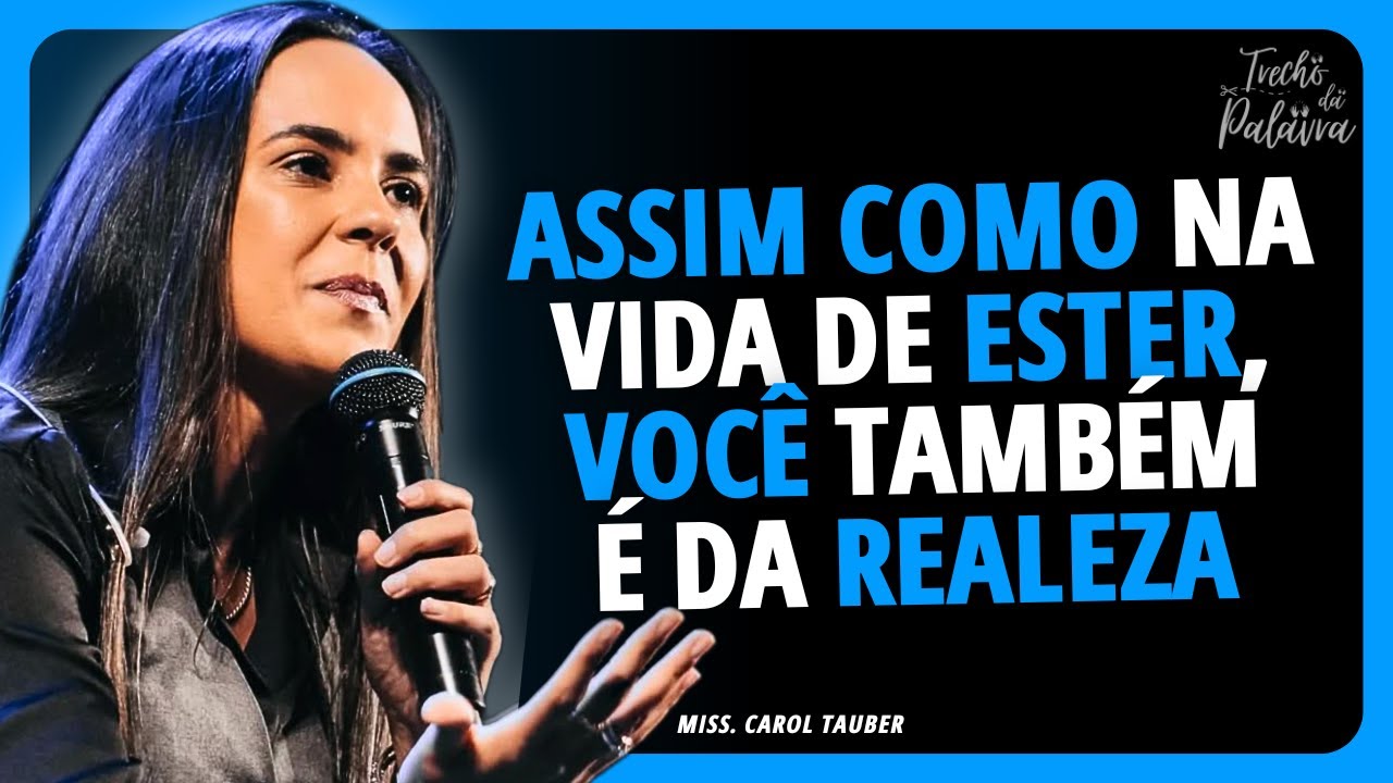 REJEITADA NÃO! VOCÊ É UMA ESCOLHIDA! | Carol Tauber
