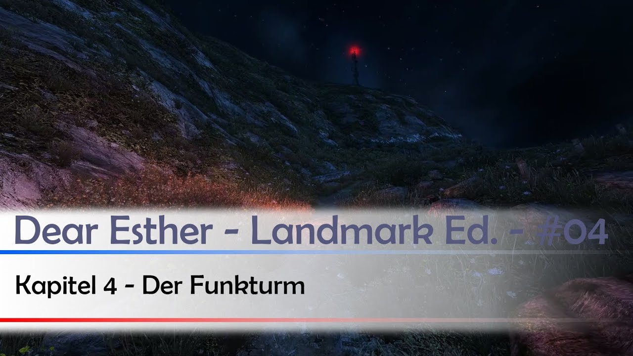 Dear Esther - Landmark Edition - #04 | Kapitel 4: Der Funkturm