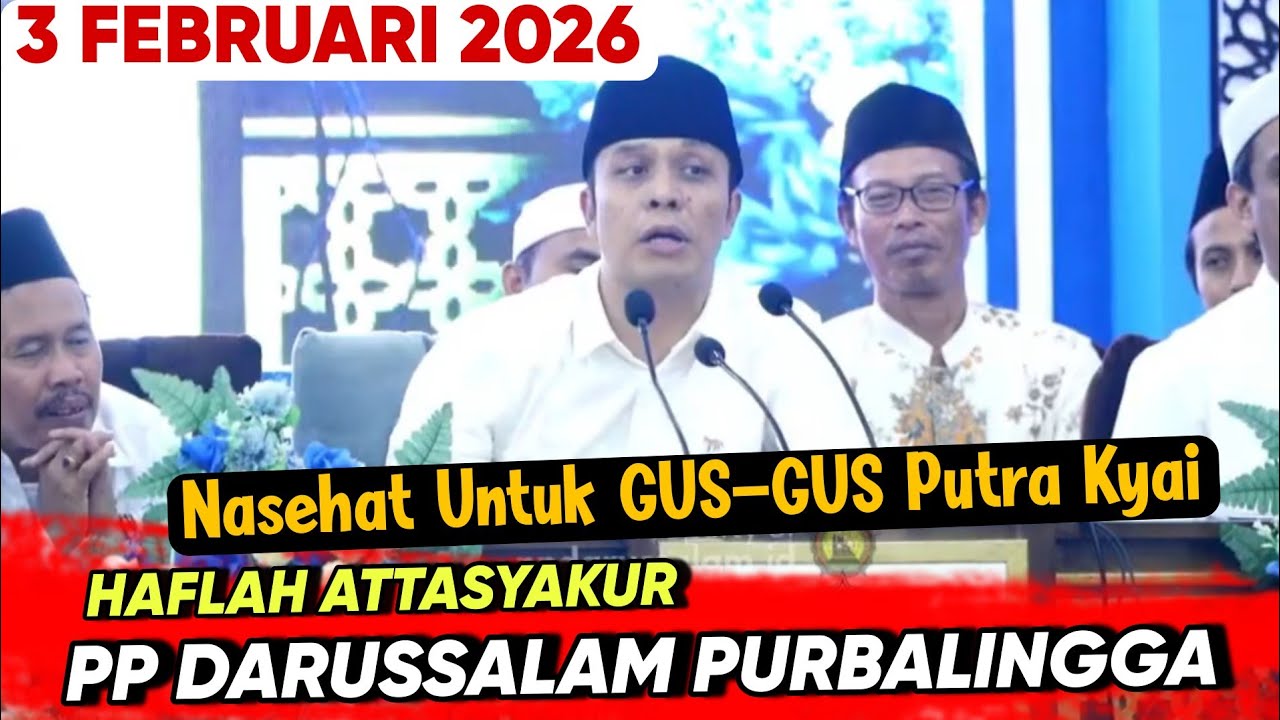 GUS KAUTSAR Terbaru 3 Februari 2026 ‼️ Haflah di PP Darussalam Purbalingga❗Pesan Buat GUS Putra Kyai
