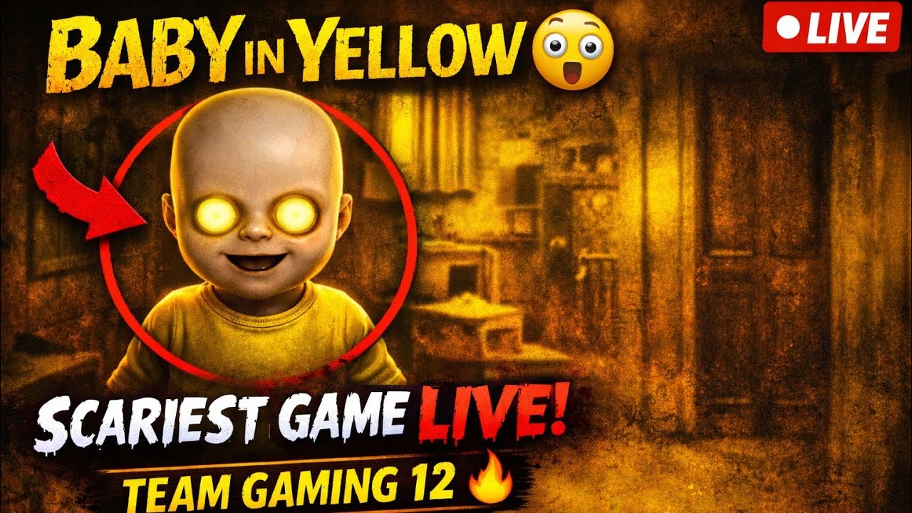 Baby in The Yellow 😱 | Team Gaming 12 LIVE Horror Gameplay