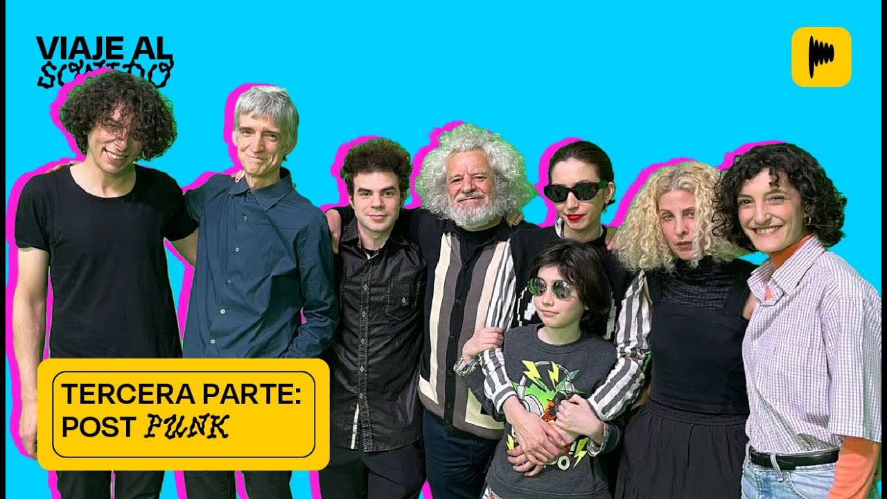 TERCERA PARTE: POST PUNK | SERGIO ROTMAN, SOFÍA GALA Y JIME GONIK | VIAJE AL SONIDO 16.7 | COMPLETO