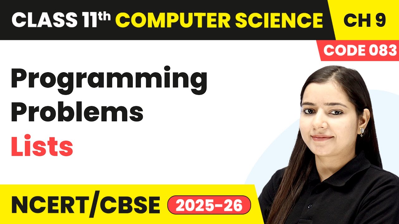 Programming Problems - Lists | Class 11 Computer Science Chapter 9 - Code 083 | CBSE 2025-26