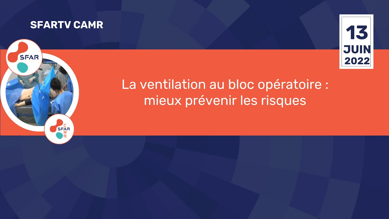 SFARTV CAMR  2022 - La ventilation au bloc opératoire : mieux prévenir les risques