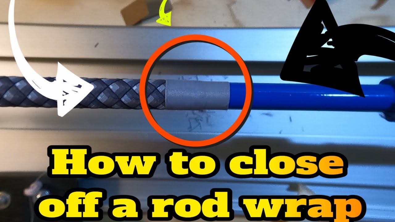 How to close off a rod wrap - closing a rod wrap