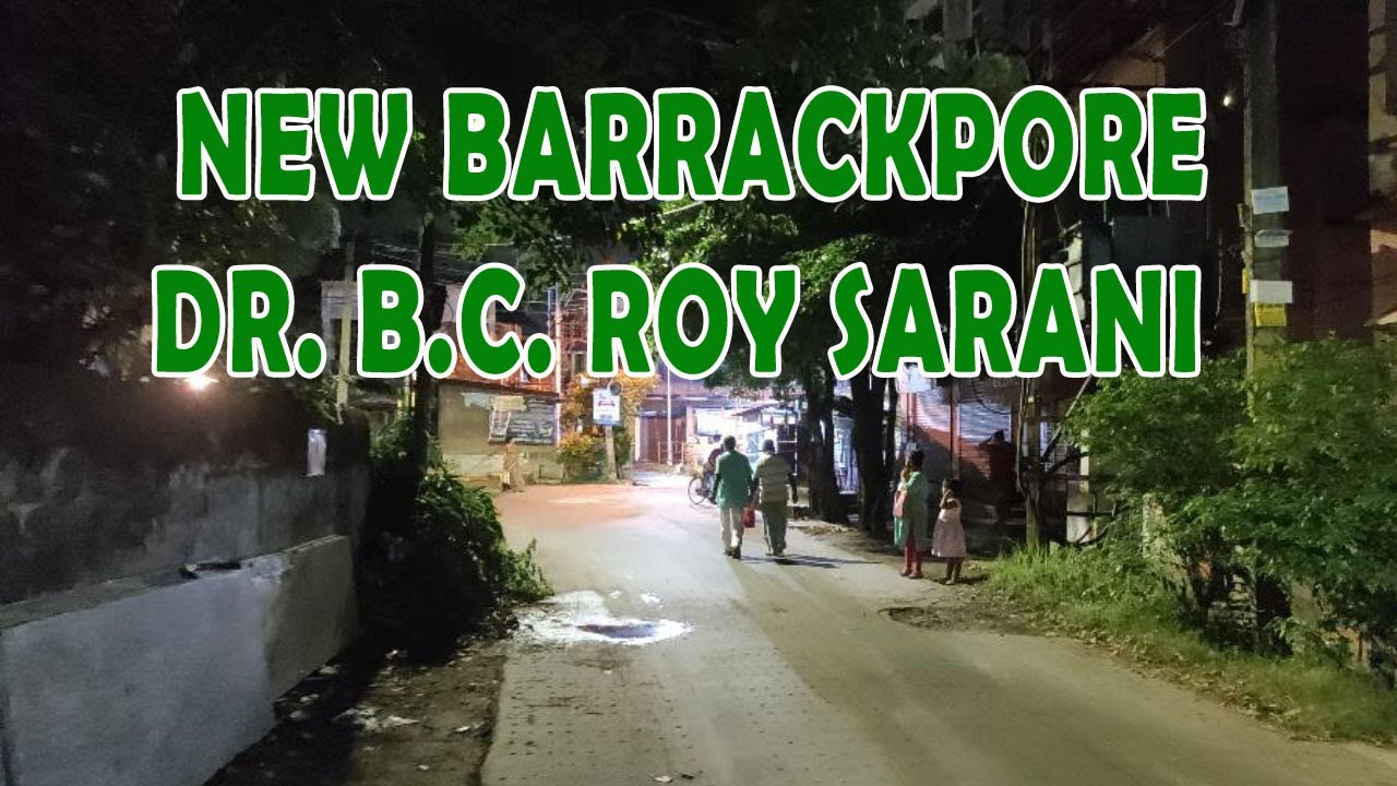 Dr.BC Roy Sarani New Barrackpore || street walking video