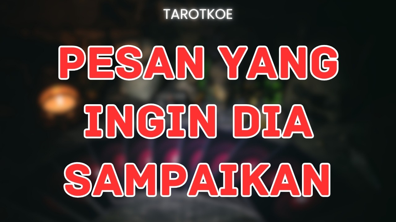 DARI DIA YANG KAMU PIKIRKAN, PESAN YANG INGIN DIA SAMPAIKAN UNTUKMU #generalreading