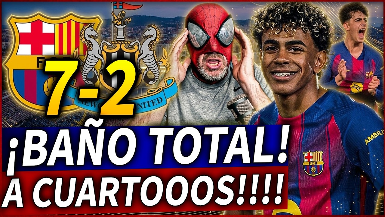 HISTÓRICO🤯¡GOLEADA MONUMENTAL del BARÇA 7-2 contra el NEWCASTLE para CLASIFICAR a CUARTOS de FINAL!